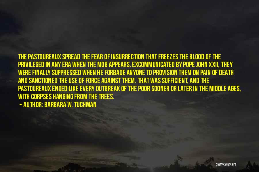 Outbreak Quotes By Barbara W. Tuchman