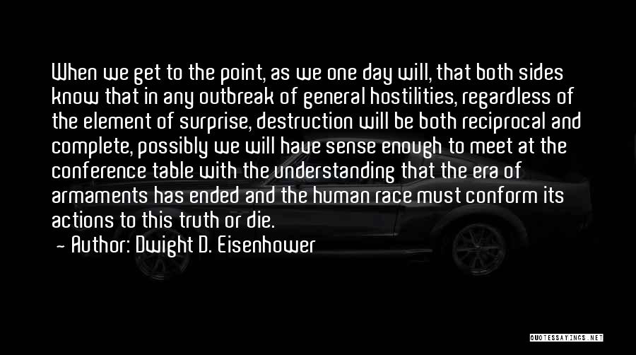 Outbreak Quotes By Dwight D. Eisenhower