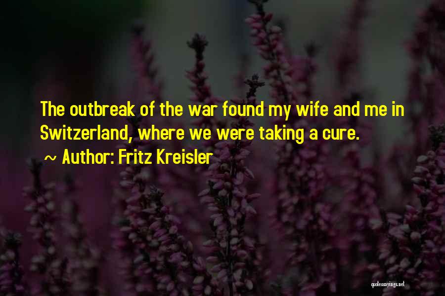Outbreak Quotes By Fritz Kreisler