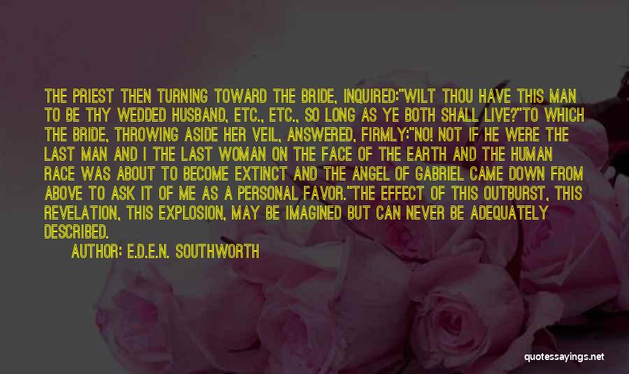 Outburst Quotes By E.D.E.N. Southworth