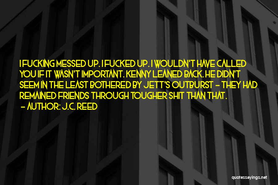 Outburst Quotes By J.C. Reed