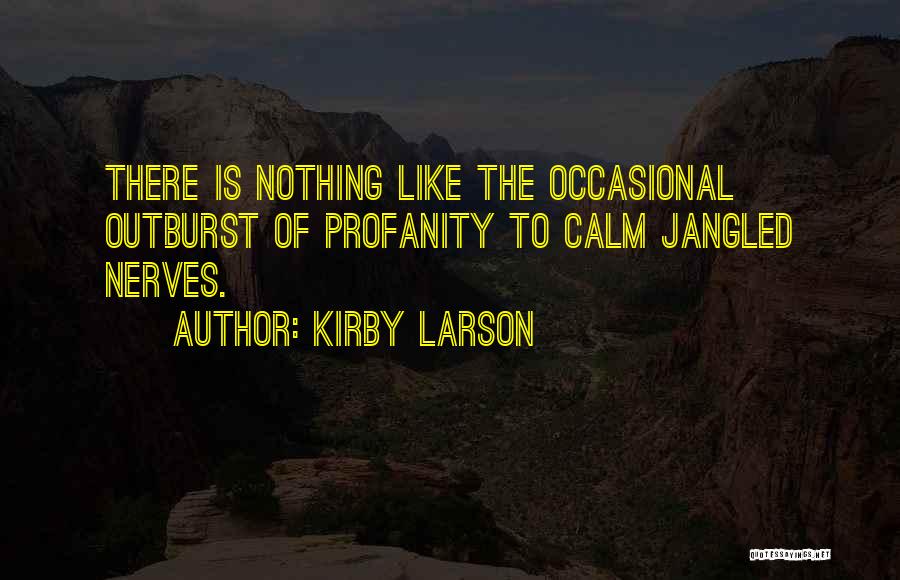 Outburst Quotes By Kirby Larson