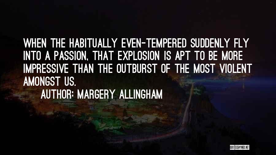 Outburst Quotes By Margery Allingham