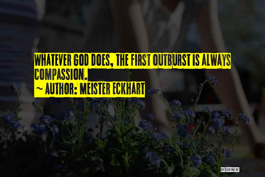 Outburst Quotes By Meister Eckhart