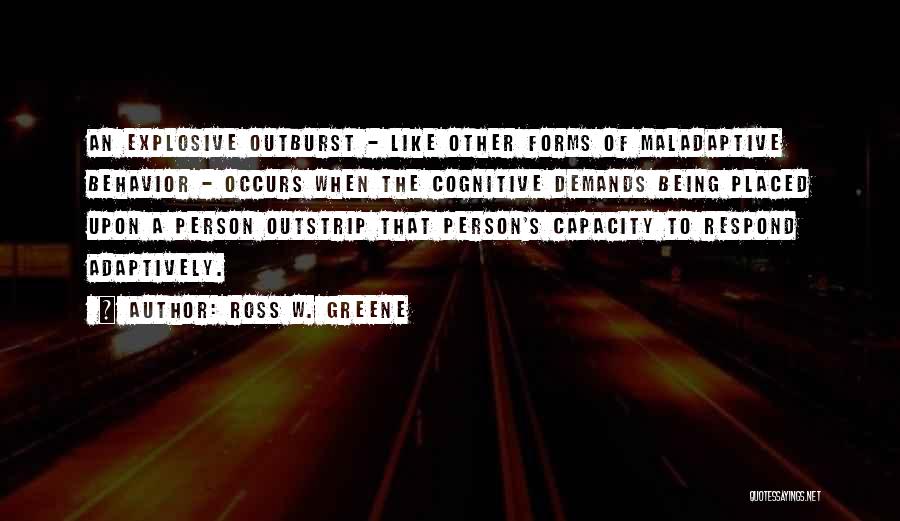 Outburst Quotes By Ross W. Greene