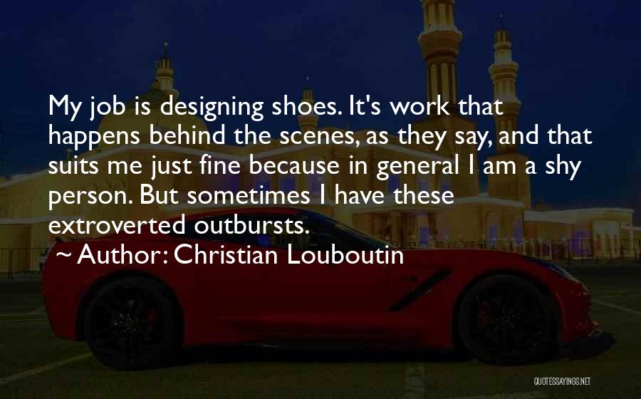Outbursts Quotes By Christian Louboutin
