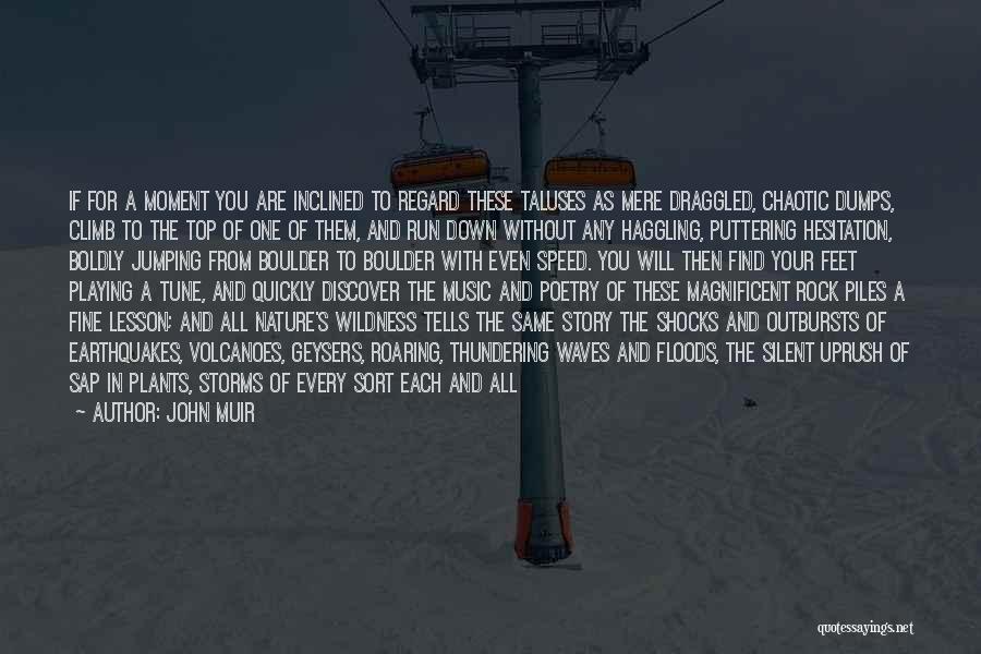 Outbursts Quotes By John Muir