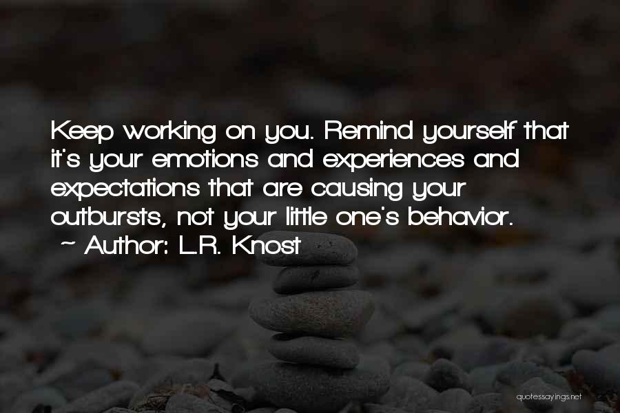 Outbursts Quotes By L.R. Knost