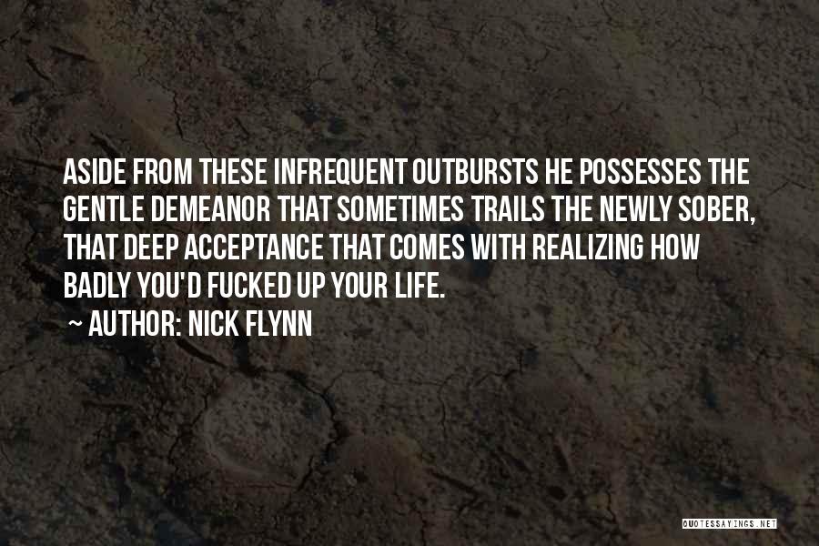 Outbursts Quotes By Nick Flynn