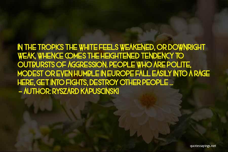 Outbursts Quotes By Ryszard Kapuscinski