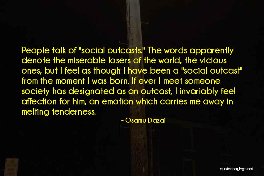 Outcasts Of Society Quotes By Osamu Dazai Outcasts Of Society Quotes By Osamu Dazai