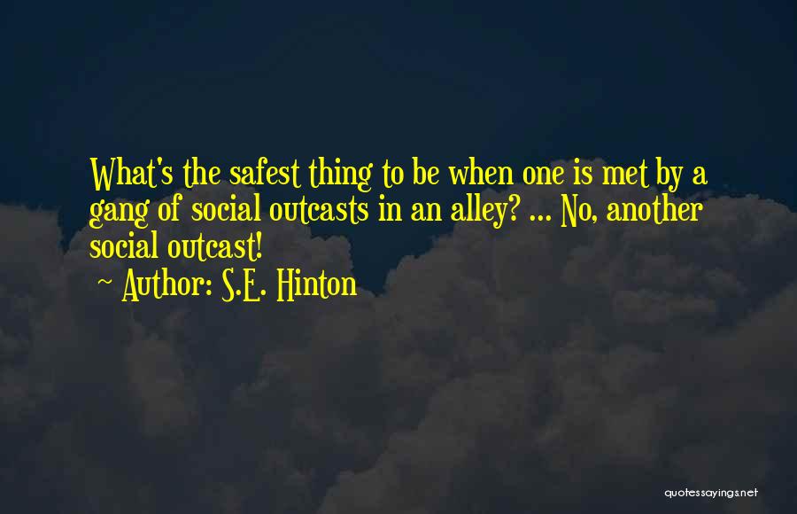 Outcasts Quotes By S.E. Hinton