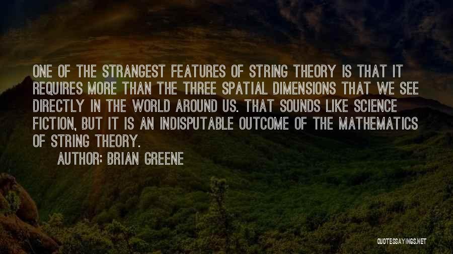 Outcome Quotes By Brian Greene