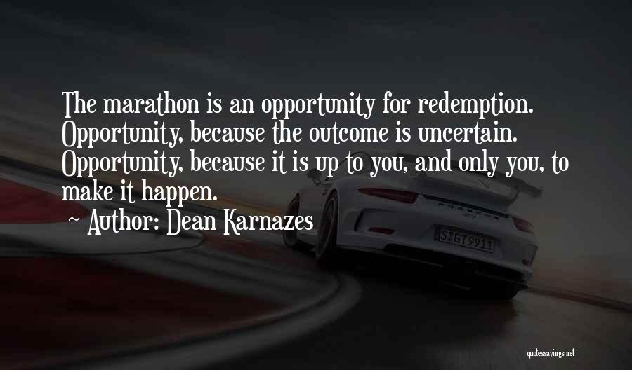 Outcome Quotes By Dean Karnazes