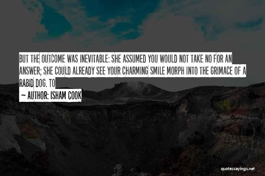 Outcome Quotes By Isham Cook