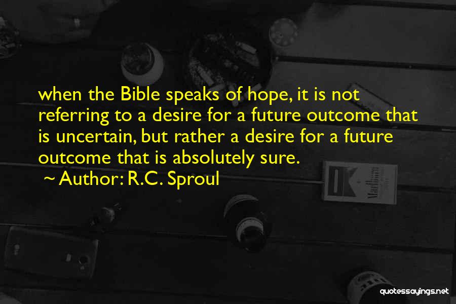 Outcome Quotes By R.C. Sproul