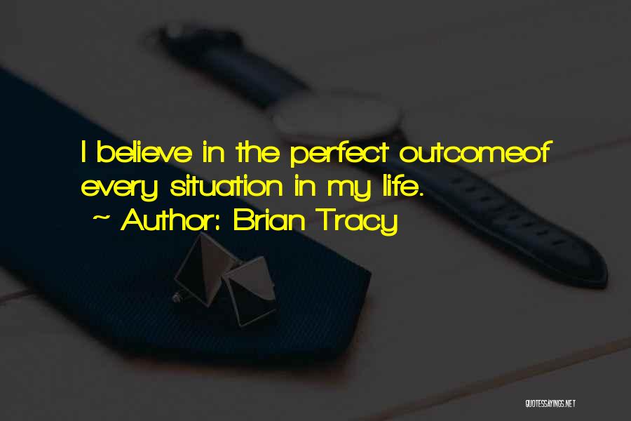 Outcomes In Life Quotes By Brian Tracy