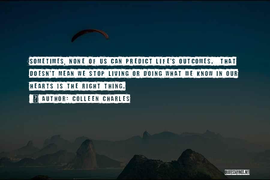 Outcomes In Life Quotes By Colleen Charles