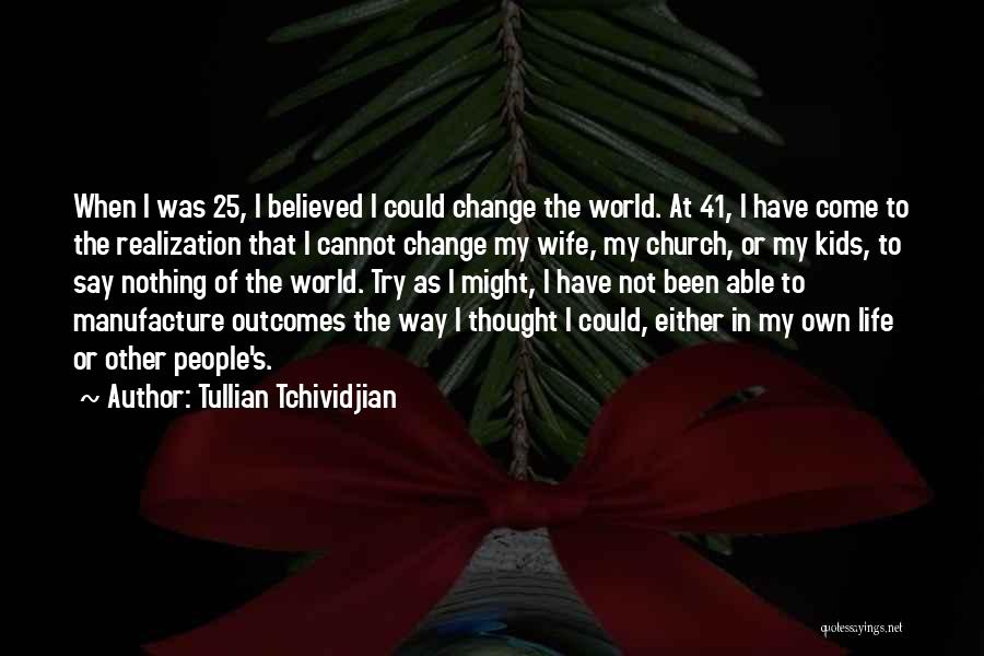 Outcomes In Life Quotes By Tullian Tchividjian