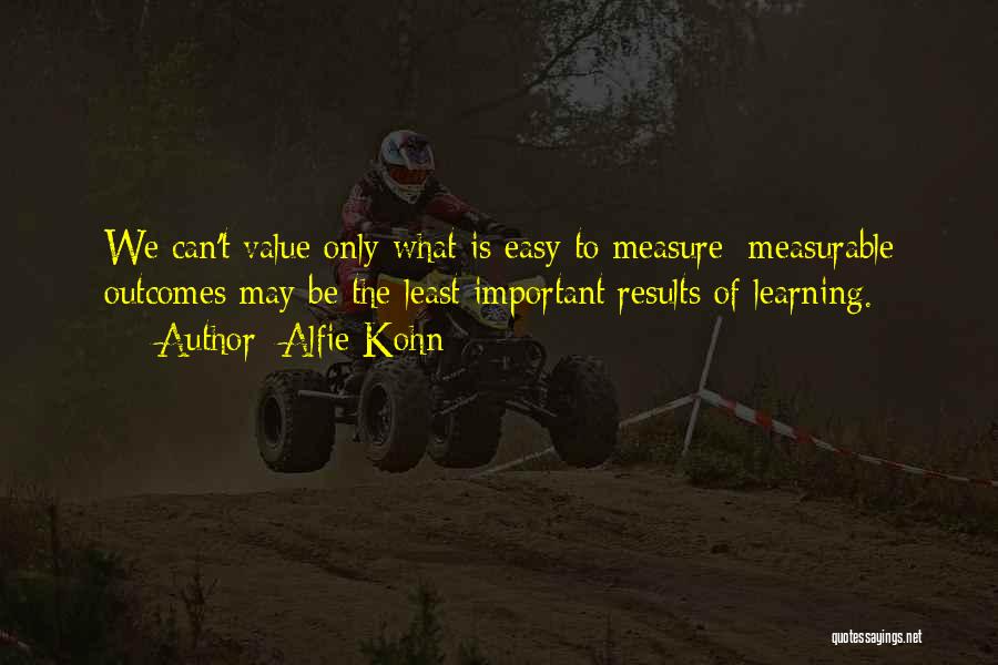 Outcomes Quotes By Alfie Kohn