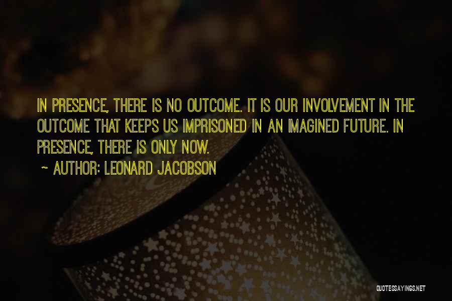 Outcomes Quotes By Leonard Jacobson