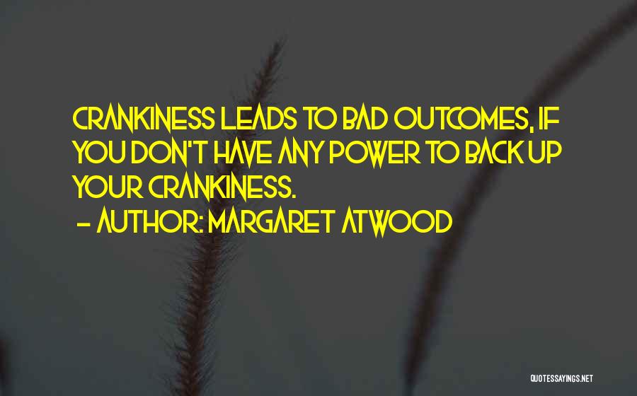 Outcomes Quotes By Margaret Atwood