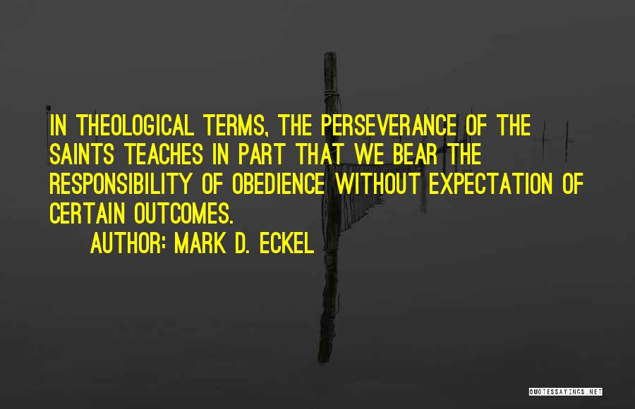 Outcomes Quotes By Mark D. Eckel