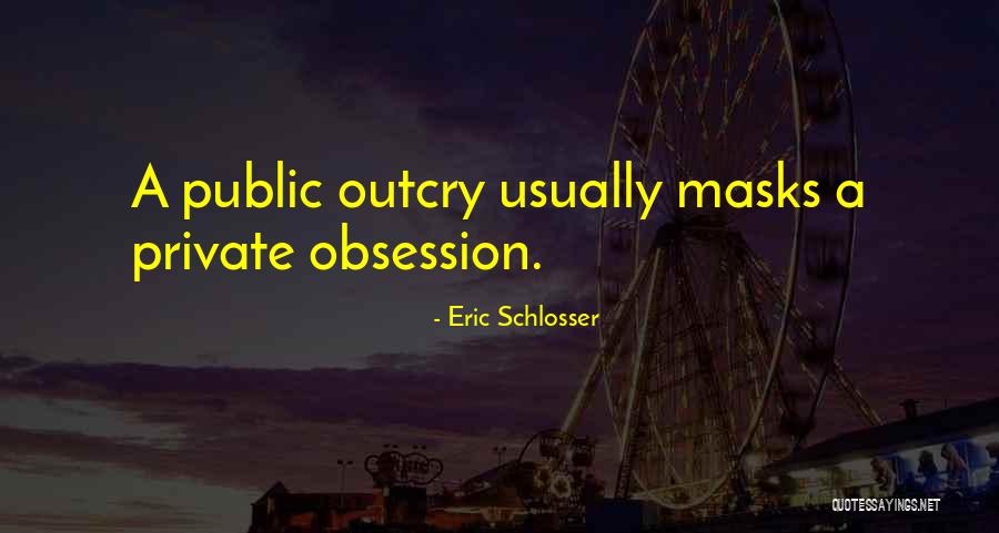 Outcry Quotes By Eric Schlosser Outcry Quotes By Eric Schlosser