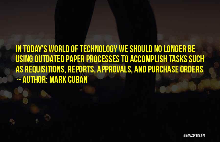 Outdated Technology Quotes By Mark Cuban