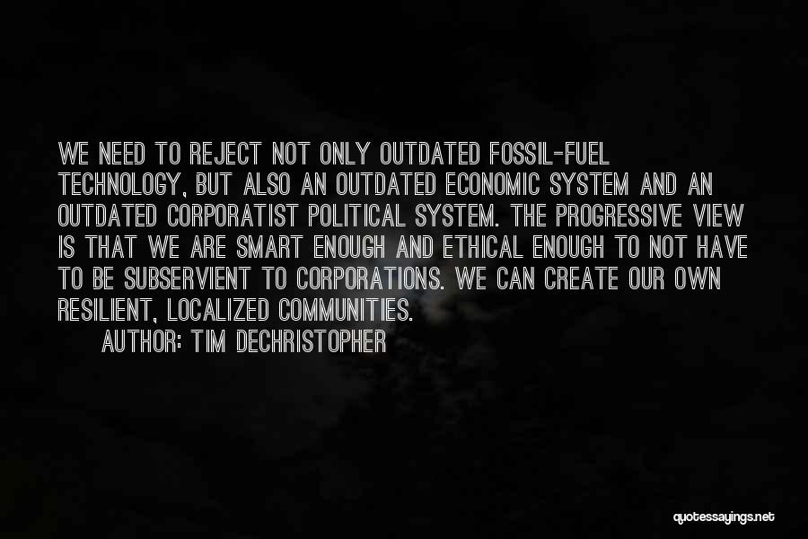 Outdated Technology Quotes By Tim DeChristopher