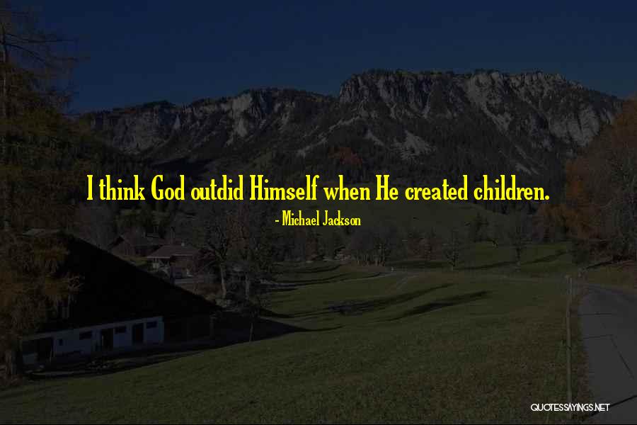 Outdid Quotes By Michael Jackson Outdid Quotes By Michael Jackson