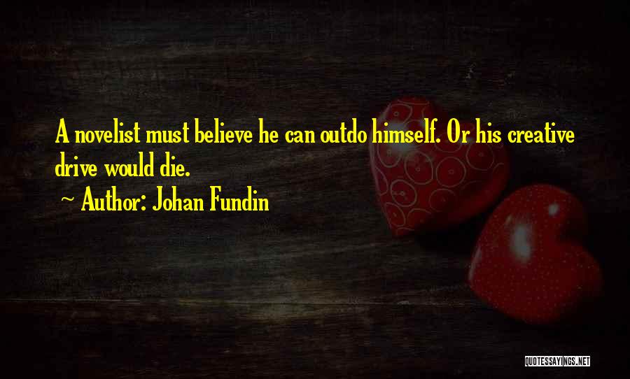 Outdo Yourself Quotes By Johan Fundin