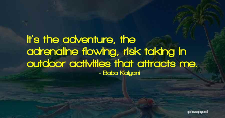 Outdoor Activities Quotes By Baba Kalyani Outdoor Activities Quotes By Baba Kalyani