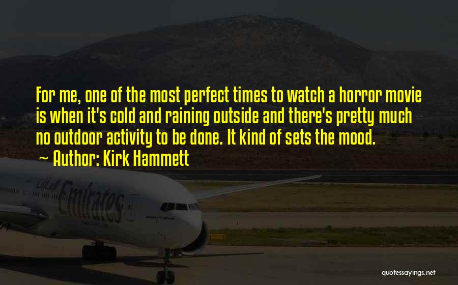 Outdoor Activity Quotes By Kirk Hammett