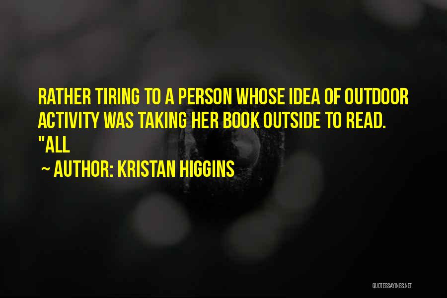 Outdoor Activity Quotes By Kristan Higgins