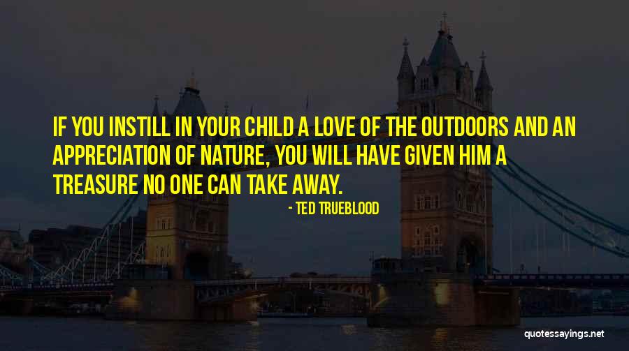 Outdoor Adventure Quotes By Ted Trueblood Outdoor Adventure Quotes By Ted Trueblood