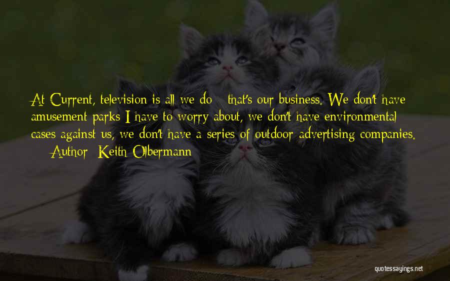 Outdoor Advertising Quotes By Keith Olbermann