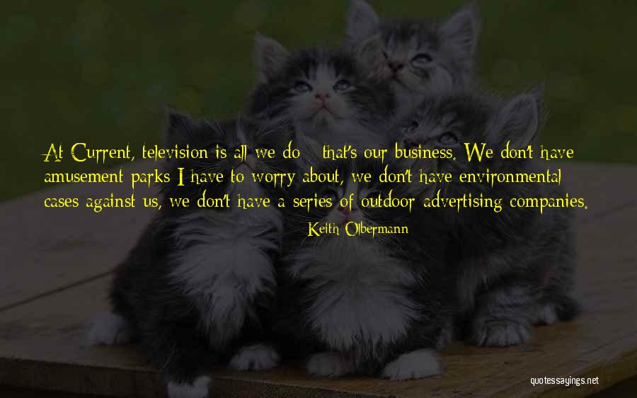 Outdoor Advertising Quotes By Keith Olbermann