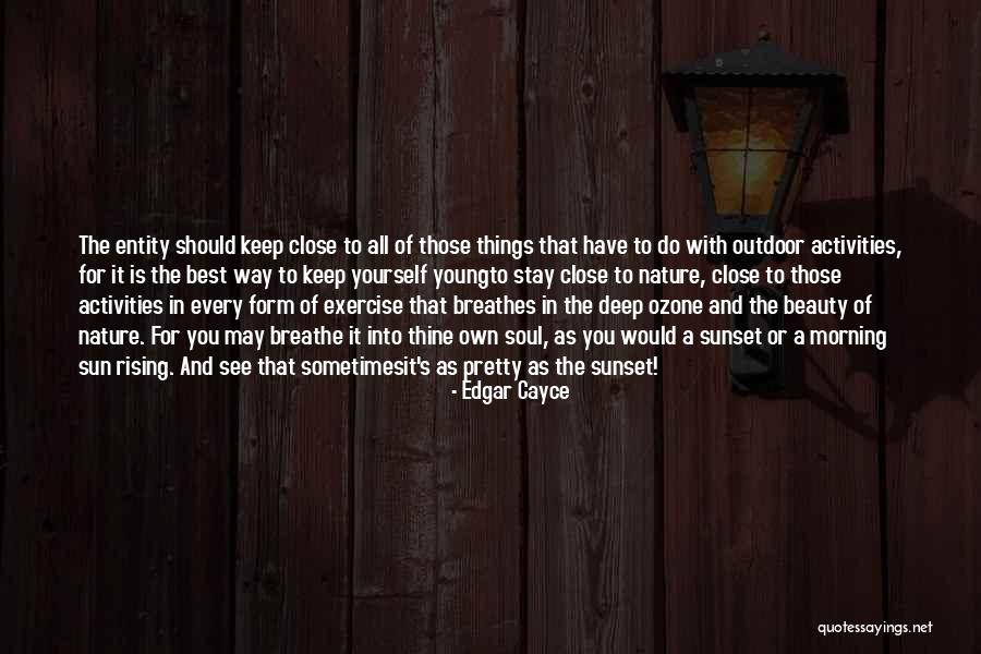 Outdoor Beauty Quotes By Edgar Cayce Outdoor Beauty Quotes By Edgar Cayce