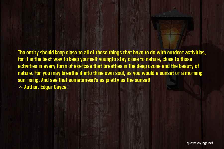 Outdoor Exercise Quotes By Edgar Cayce