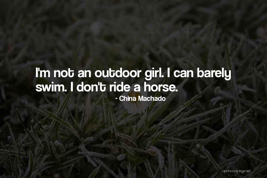 Outdoor Girl Quotes By China Machado Outdoor Girl Quotes By China Machado