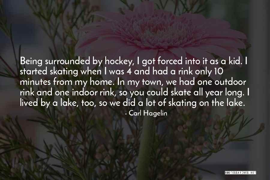 Outdoor Rink Quotes By Carl Hagelin Outdoor Rink Quotes By Carl Hagelin
