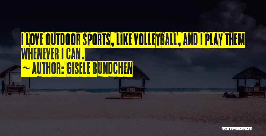 Outdoor Sports Quotes By Gisele Bundchen