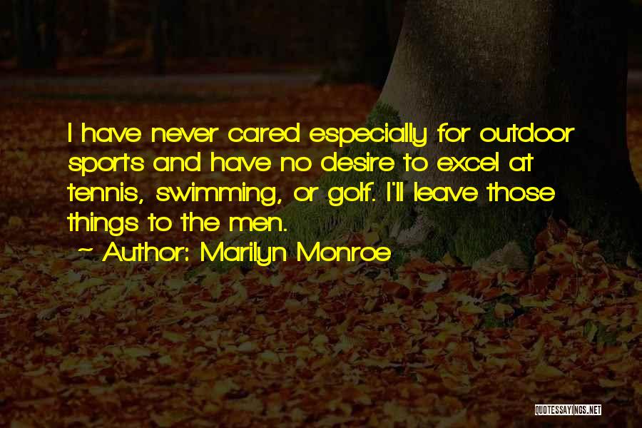 Outdoor Sports Quotes By Marilyn Monroe