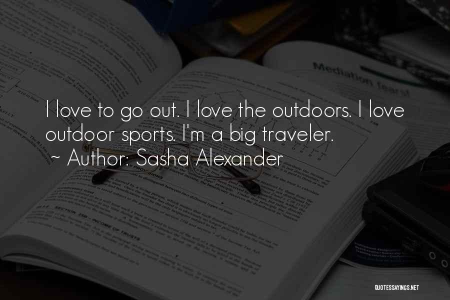 Outdoor Sports Quotes By Sasha Alexander