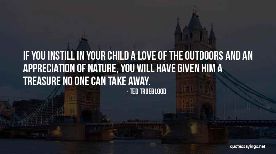 Outdoors And Nature Quotes By Ted Trueblood Outdoors And Nature Quotes By Ted Trueblood