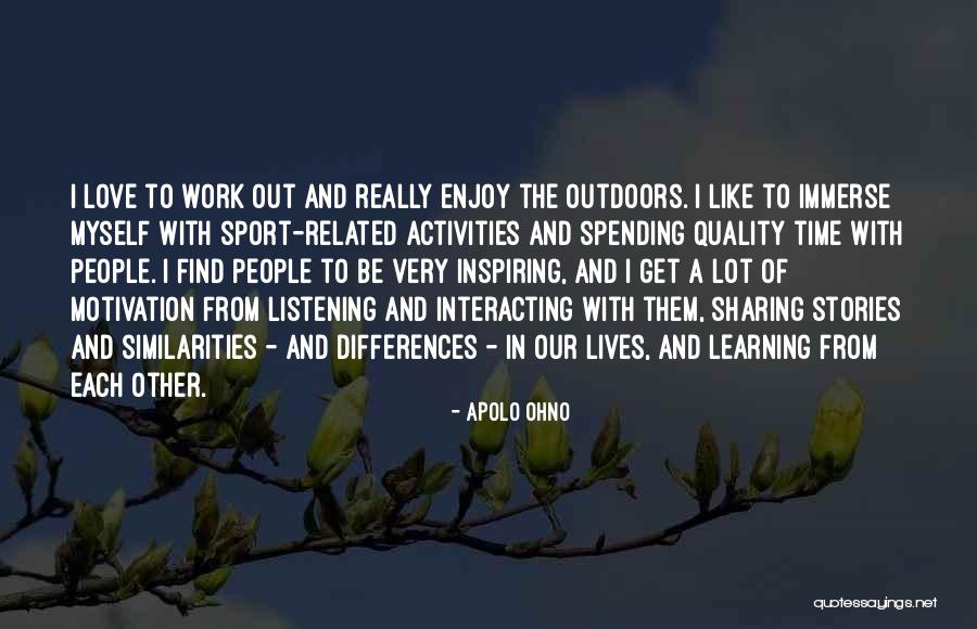 Outdoors Quotes By Apolo Ohno