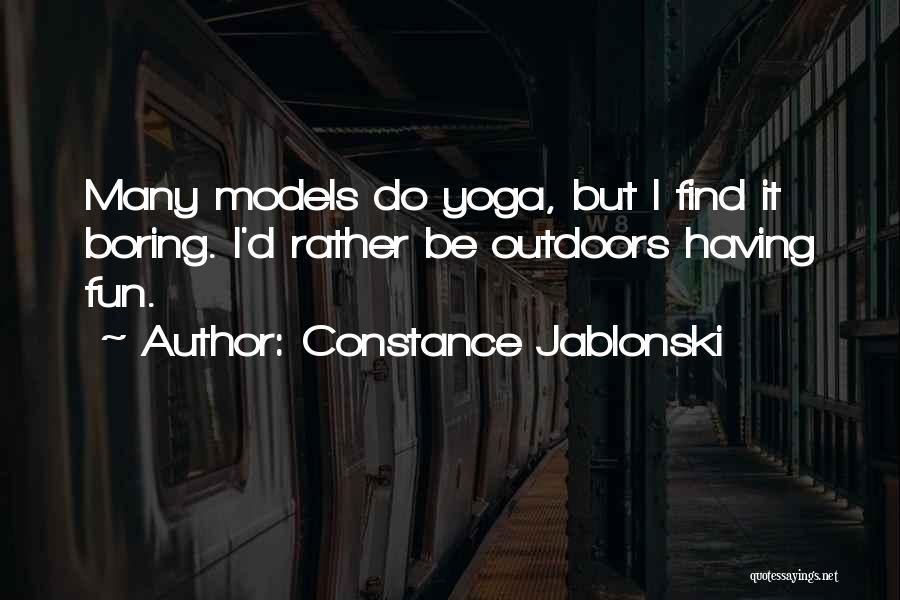 Outdoors Quotes By Constance Jablonski
