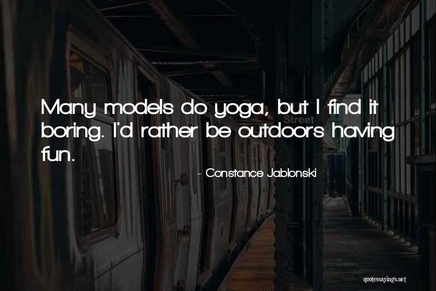 Outdoors Quotes By Constance Jablonski