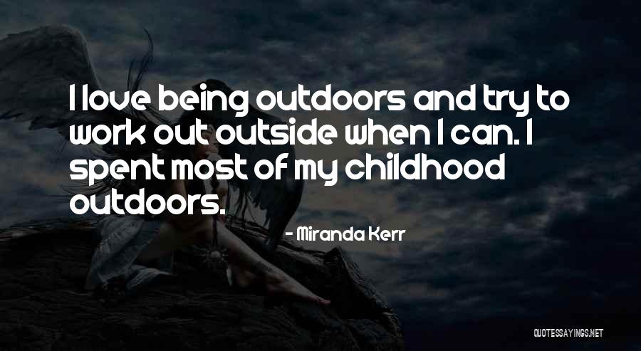 Outdoors Quotes By Miranda Kerr